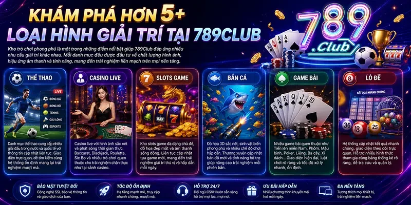 Khám phá hơn 5+ loại hình giải trí tại 789Club